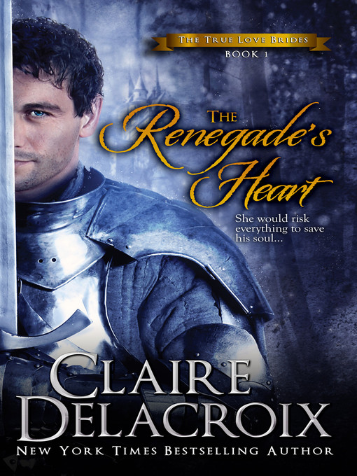 Title details for The Renegade's Heart by Claire Delacroix - Available
